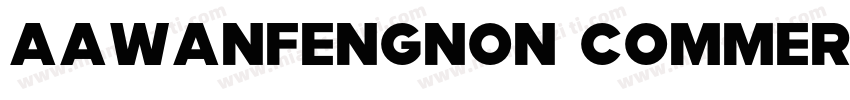 AaWanfengNon CommercialUse字体转换